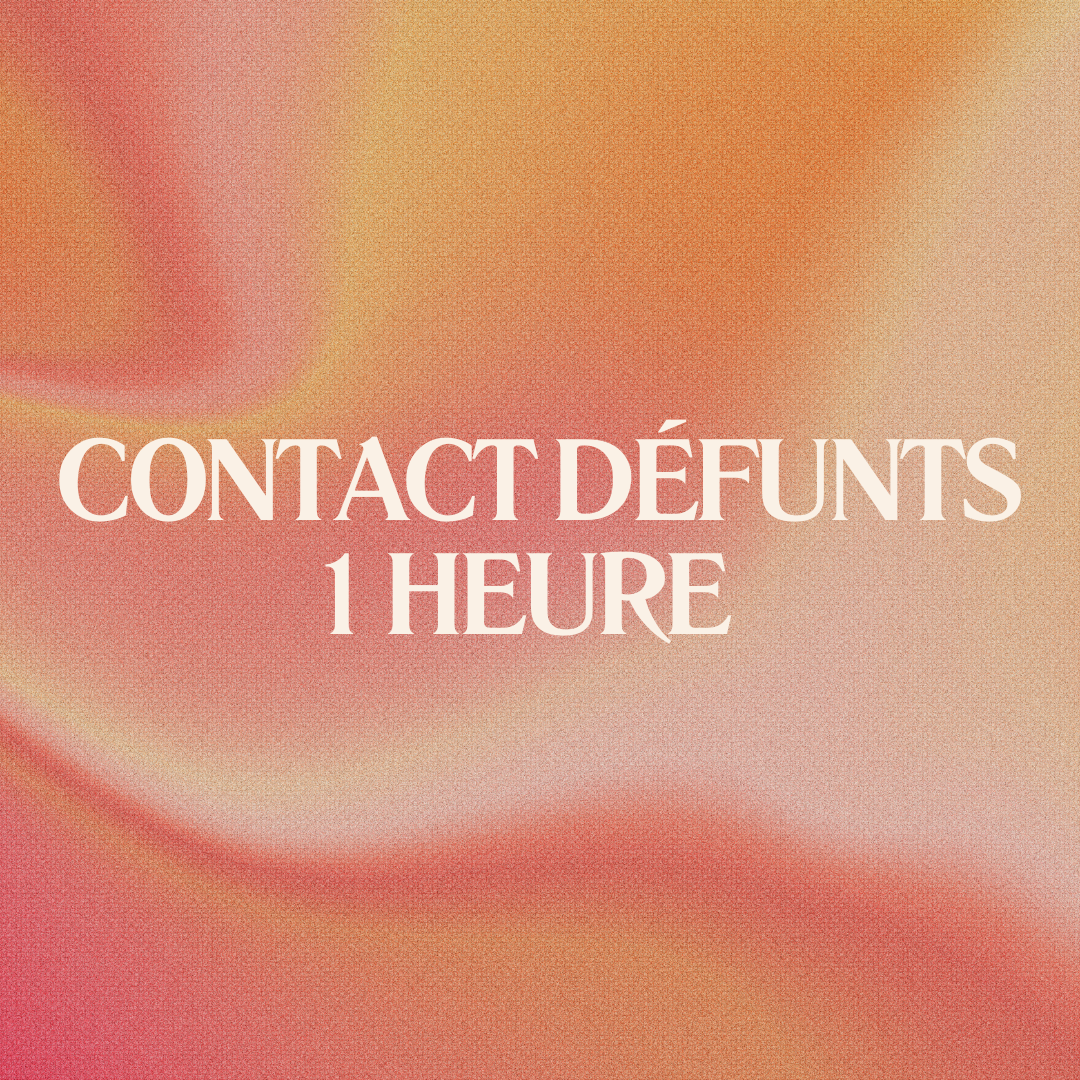 Contact Défunt 1 heure