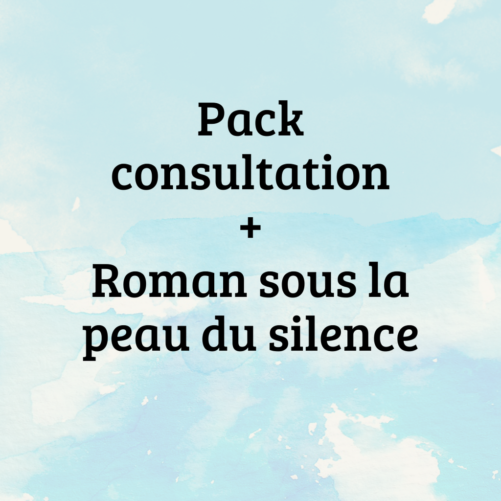Pack consultation +  Roman sous la peau du silence