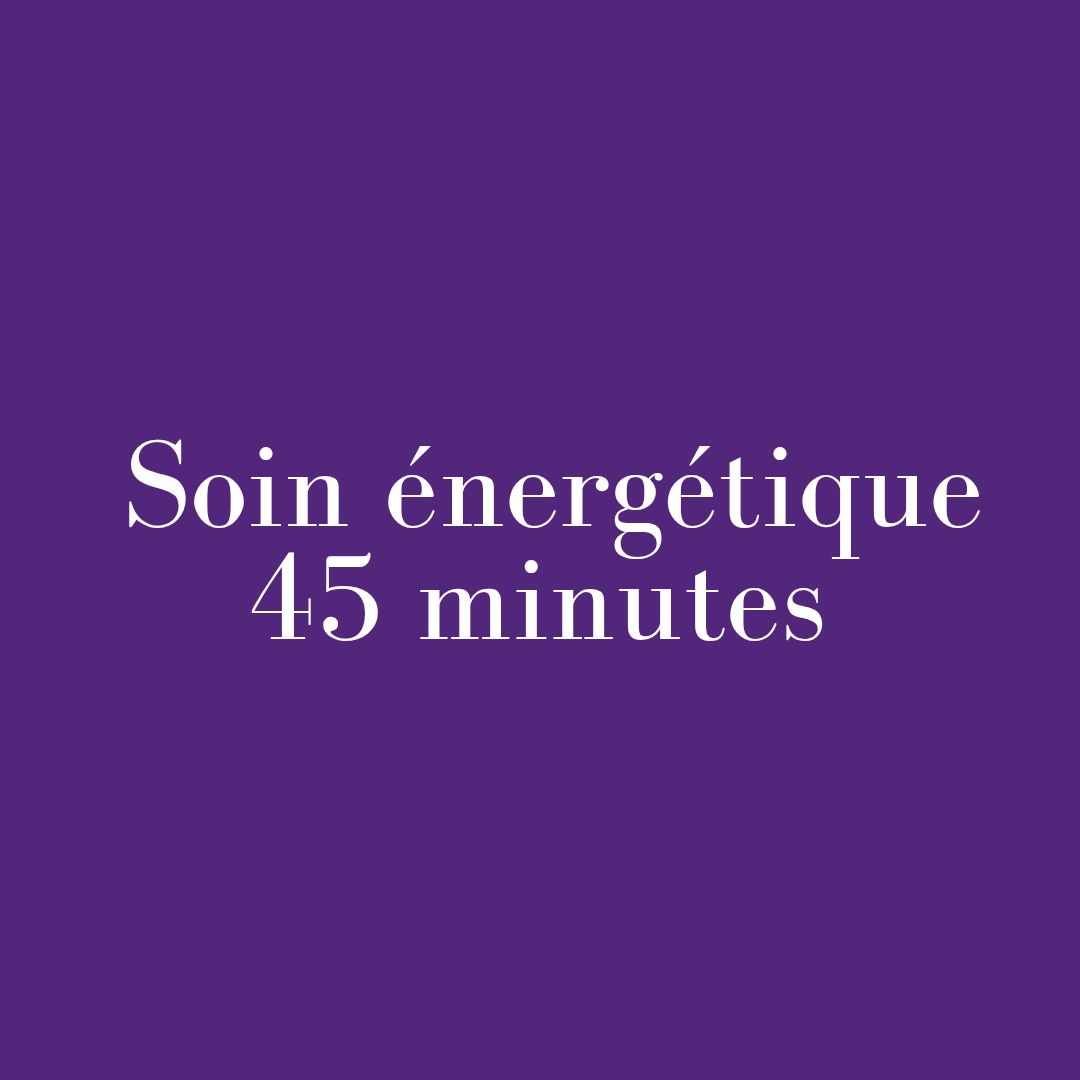 Soin énergétique 45 minutes