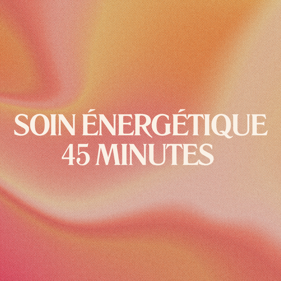 Soin Énergétique 45 minutes